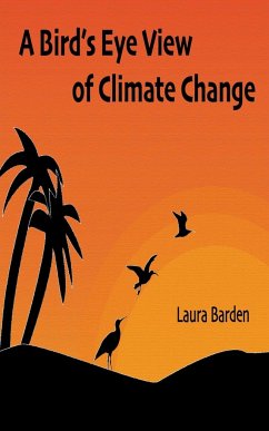 A Bird's Eye View of Climate Change - Barden, Laura