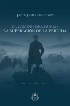 El camino del duelo, la superación de la pérdida - Jaimes Cienfuegos, Javier