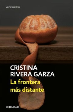 La Frontera Más Distante / The Farthest Frontier - Rivera Garza, Cristina
