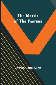 The Mettle of the Pasture - Allen, James Lane