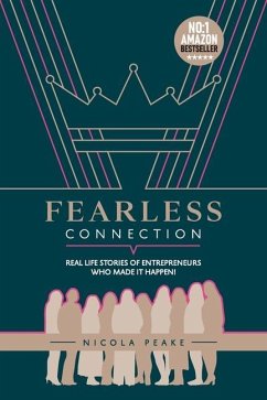 Fearless Connection: Real Life Stories Of Entrepreneurs Who Made It Happen! - Dawkins, Amanda; Wooderson, Bec; Johnson, Helen