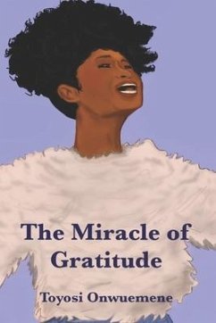 The Miracle of Gratitude - Onwuemene, Toyosi