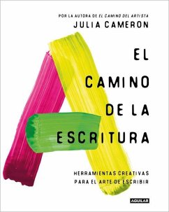 El Camino de la Escritura: Herramientas Creativas Para El Arte de Escribir / Wri Te for Life - Cameron, Julia