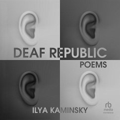 Deaf Republic: A Lyric Essay - Kaminsky, Ilya
