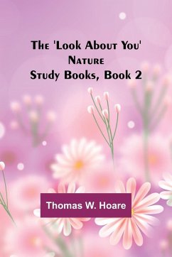 The 'Look About You' Nature Study Books, Book 2 - Hoare, Thomas W.