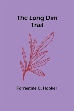 The Long Dim Trail - Hooker, Forrestine C.