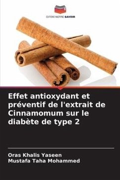 Effet antioxydant et préventif de l'extrait de Cinnamomum sur le diabète de type 2 - Yaseen, Oras Khalis;Mohammed, Mustafa Taha