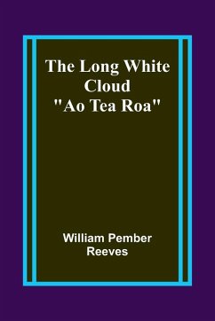 The Long White Cloud - Reeves, William Pember