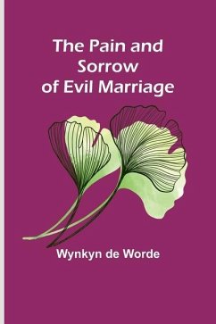 The Pain and Sorrow of Evil Marriage - Worde, Wynkyn De