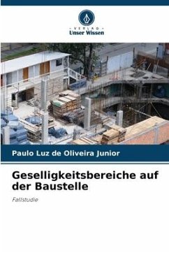 Geselligkeitsbereiche auf der Baustelle - Luz de Oliveira Junior, Paulo