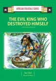 The Evil King Who Destroyed Himself: A Nigerian Folktale