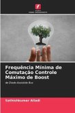 Frequência Mínima de Comutação Controle Máximo de Boost