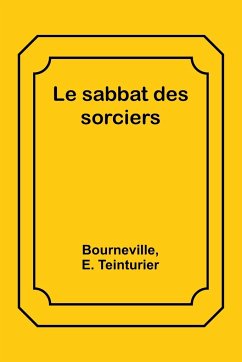 Le sabbat des sorciers - Bourneville; Teinturier, E.