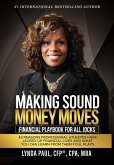 Making Sound Money Moves: Financial Playbook for All Jocks - 43 Reasons Professional Athletes Have Jacked-Up Financial Lives and What You Can Le