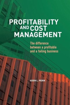 Profitability and Cost Management: The difference between a profitable and a failing business - Perik, Koen