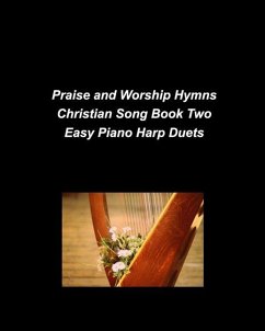 Praise and Worship Hymns Christian Song Book Two Easy Piano Harp Duets - Taylor, Mary