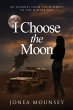 I Choose the MOON: My Journey from the... - Bild 1