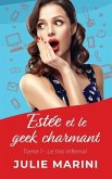 Estée et le geek charmant: Tome 1: Le trio infernal. (Comédie romantique)