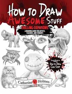 How to Draw Awesome Stuff - Holmes, Catherine V