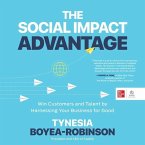 The Social Impact Advantage: Win Customers and Talent by Harnessing Your Business for Good