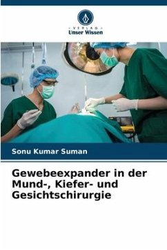 Gewebeexpander in der Mund-, Kiefer- und Gesichtschirurgie - Suman, Sonu Kumar