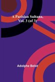 A Parisian Sultana, Vol. 3 (of 3)