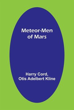 Meteor-Men of Mars - Cord, Harry; Kline, Otis Adelbert