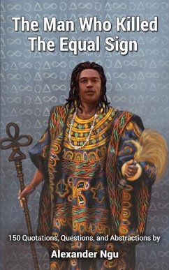 The Man Who Killed The Equal Sign - Kosso, Amaya Odilon; Ngu, Alexander