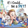 If I Could...Be A Pet! - Bild 1