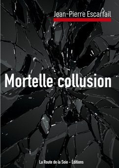 Mortelle collusion - Escarfail, Jean-Pierre