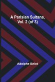 A Parisian Sultana, Vol. 2 (of 3)