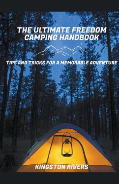 The Ultimate Freedom Camping Handbook - Rivers, Kingston