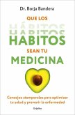 Que Los Hábitos Sean Tu Medicina / Make Habits Your Medicine