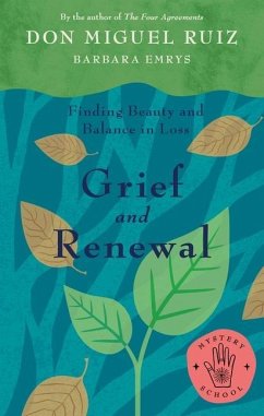 Grief and Renewal: Finding Beauty and Balance in Loss - Ruiz, Miguel