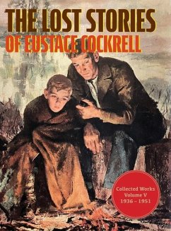 The Lost Stories of Eustace Cockrell - Cockrell, Eustace
