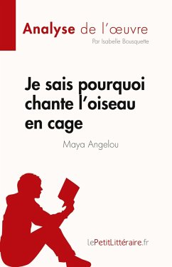 Je sais pourquoi chante l'oiseau en cage de Maya Angelou (Analyse de l'¿uvre) - Isabelle Bousquette