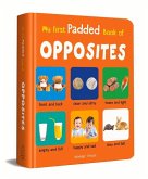 My First Padded Book of Opposites: Early Learning Padded Board Books for Children