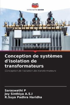 Conception de systèmes d'isolation de transformateurs - P, Saraswathi;A.S.I, Joy Sinthiya;Haridha, R.Suya Padhra