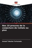 Nos 10 preuves de la conjecture de Collatz ou plus