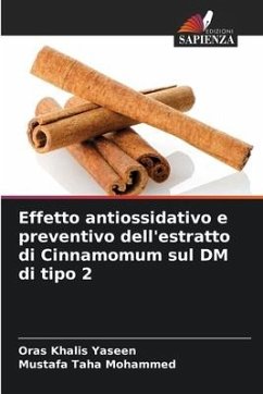 Effetto antiossidativo e preventivo dell'estratto di Cinnamomum sul DM di tipo 2 - Yaseen, Oras Khalis;Mohammed, Mustafa Taha