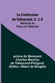 La Confession de Talleyrand, V. 1-5; Mémoires du Prince de Talleyrand