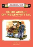 The Boy Who Cut Off the Elephant's Tail: A Ghanaian Folktale