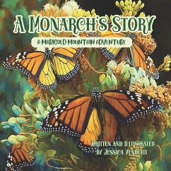 A Monarch's Story: A Marigold Mountain Adventure - Vendetti, Jessica