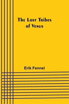 The Lost Tribes of Venus - Fennel, Erik