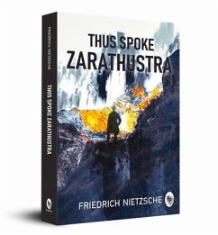 Thus Spoke Zarathustra - Nietzsche, Friedrich