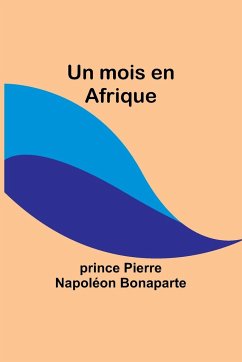 Un mois en Afrique - Bonaparte, Prince Pierre