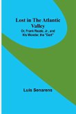 Lost in the Atlantic Valley; Or, Frank Reade, Jr., and His Wonder, the "Dart"