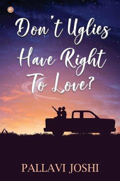 Don't Uglies have Right to Love? - Joshi, Pallavi