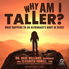 Why Am I Taller?: What Happens to an Astronaut's Body in Space - Williams, Dave; Howell, Elizabeth