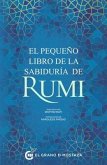 El Pequeno Libro de la Sabiduria de Rumi